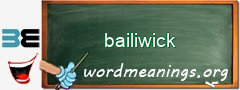 WordMeaning blackboard for bailiwick